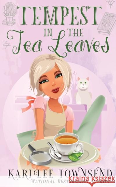 Tempest in the Tea Leaves Kari Lee Townsend   9781648392504 Oliver-Heber Books