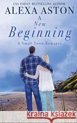 A New Beginning Alexa Aston   9781648392528 Oliver-Heber Books