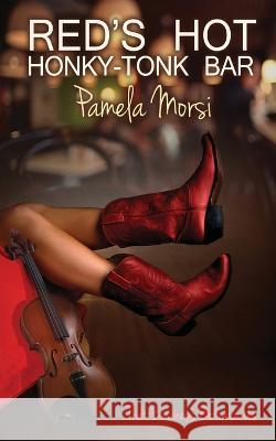 Red's Hot Honky-Tonk Bar Pamela Morsi 9781648392894