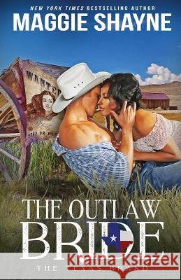 The Outlaw Bride Maggie Shayne   9781648393075 Oliver-Heber Books