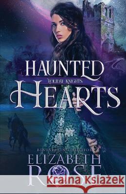 Haunted Hearts Elizabeth Rose 9781648393112 Oliver-Heber Books
