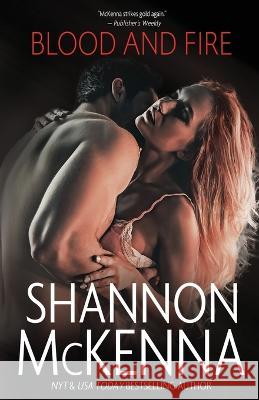 Blood and Fire Shannon McKenna 9781648393259 Oliver-Heber Books