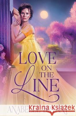 Love On the Line Anabelle Bryant 9781648393389