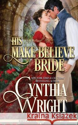 His Make-Believe Bride Cynthia Wright 9781648393525