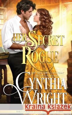 Her Secret Rogue Cynthia Wright 9781648393822