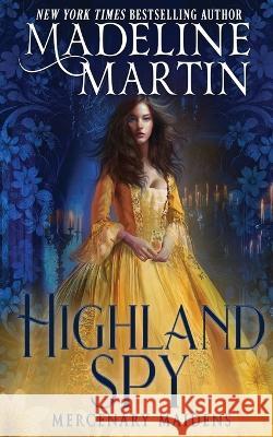 Highland Spy Madeline Martin 9781648393877 Oliver-Heber Books