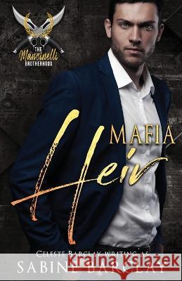 Mafia Heir Sabine Barclay 9781648393884 Oliver-Heber Books