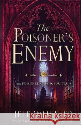 The Poisoner's Enemy Jeff Wheeler   9781648393969 Oliver-Heber Books