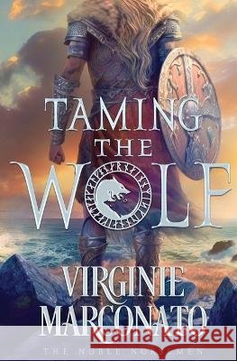 Taming the Wolf Virginie Marconato 9781648395215 Oliver-Heber Books