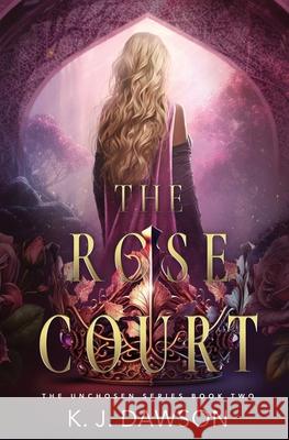 The Rose Court K. J. Dawson 9781648396717 Oliver-Heber Books