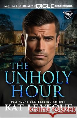 The Unholy Hour Kat L 9781648396830 Oliver-Heber Books