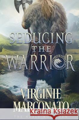 Seducing the Warrior Virginie Marconato 9781648396984 Oliver-Heber Books