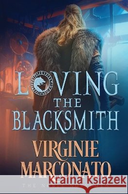 Loving the Blacksmith Virginie Marconato 9781648397929 Oliver-Heber Books