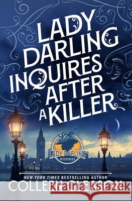 Lady Darling Inquires After a Killer Colleen Gleason 9781648398438