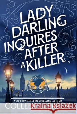 Lady Darling Inquires After a Killer Colleen Gleason 9781648398742