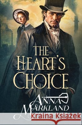 The Heart's Choice Anna Markland 9781648399107