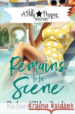 Remains to be Scene Richard Tyler Jordan 9781648399602