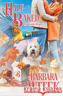Half Baked Barbara Witek 9781648399657 Oliver-Heber Books