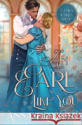 An Earl Like You Anna Bradley 9781648399749