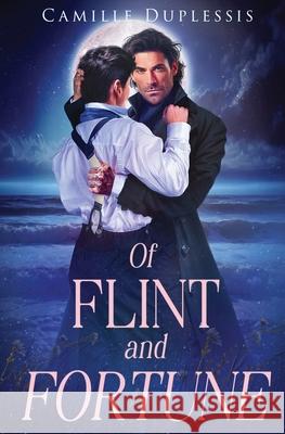Of Flint and Fortune Camille Duplessis 9781648399855