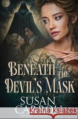 Beneath the Devil's Mask Susan Carroll 9781648399909