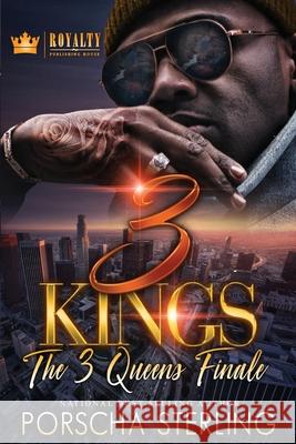 3 Kings: An Unforgettable Urban Romance Porscha Sterling 9781648405426 Sullivan Productions LLC