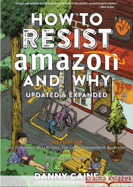 How To Resist Amazon And Why (2nd Edition) Danny Caine 9781648411236 Microcosm Publishing