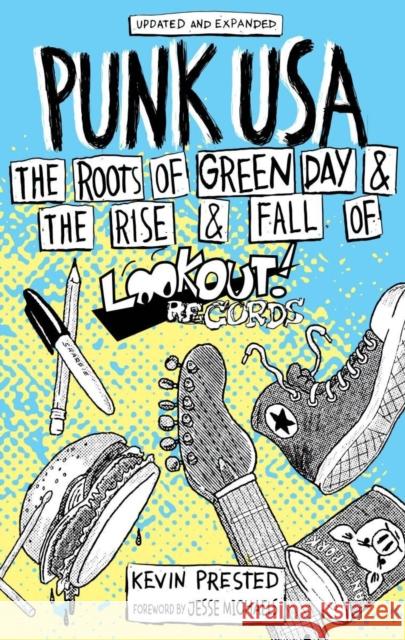 Punk USA: The Roots of Green Day & the Rise & Fall of Lookout Records Prested, Kevin 9781648411267 Microcosm Publishing