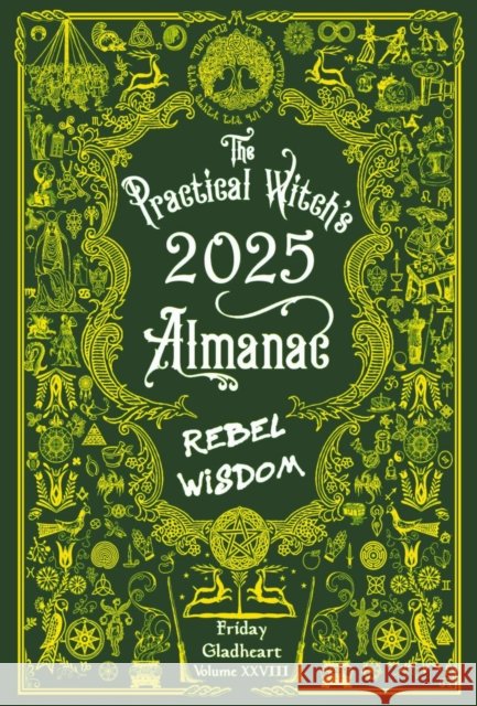 The Practical Witch's Almanac 2025 Friday Gladheart 9781648412172 Microcosm Publishing