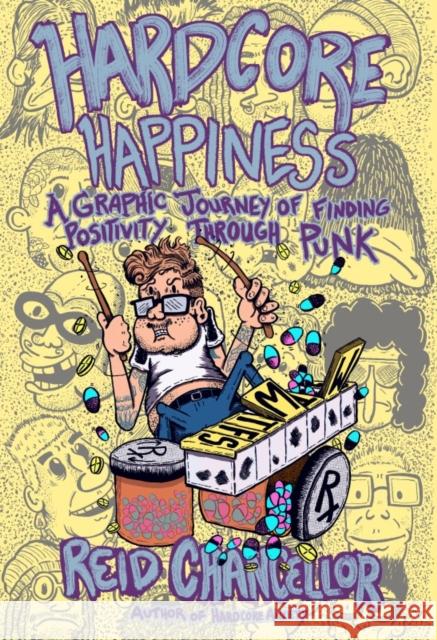 Hardcore Happiness: A Graphic Journey to Find Punk's Positivity Reid Chancellor 9781648413995 Microcosm Publishing