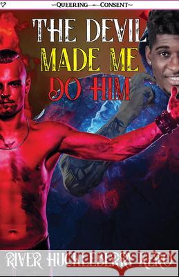 The Devil Made Me Do Him River Huckleberry Kero 9781648415142 Microcosm Publishing