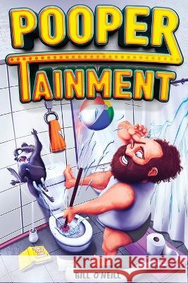 Poopertainment: A Fun Activity Book With Funny Facts, Bathroom Jokes, Sudoku, Puzzles And Other Fun Things To Do While You Poo On The Loo Bill O'Neill   9781648451003 Lak Publishing
