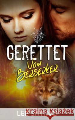 Gerettet vom Berserker Lee Savino 9781648470073 Silverwood Press