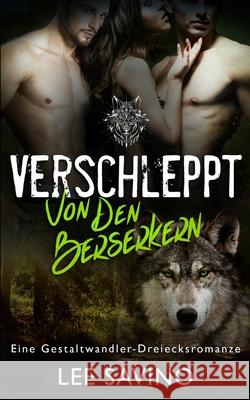 Verschleppt von den Berserkern Lee Savino 9781648470097 Silverwood Press