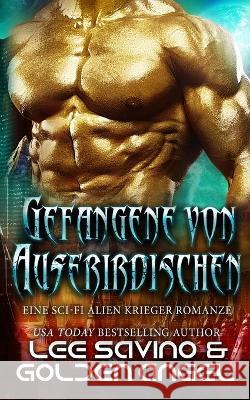 Gefangene von Außerirdischen: Eine Sci-Fi Alien Krieger Romanze Savino, Lee 9781648470486