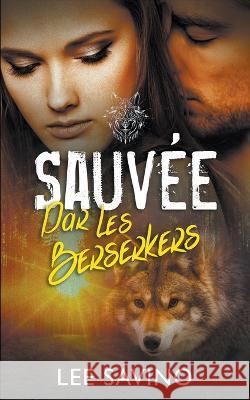 Sauvée par les Berserkers Savino, Lee 9781648470783