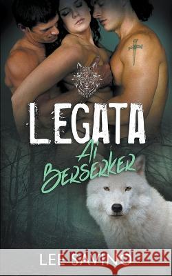 Legata ai Berserker Lee Savino   9781648470936 Silverwood Press