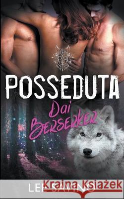 Posseduta dai Berserker Lee Savino 9781648470950 Silverwood Press