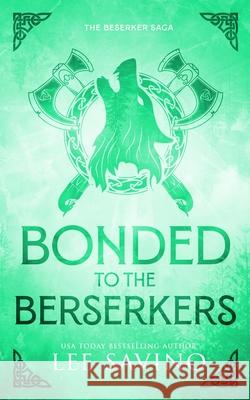 Bonded to the Berserkers Discreet Edition Lee Savino 9781648471049