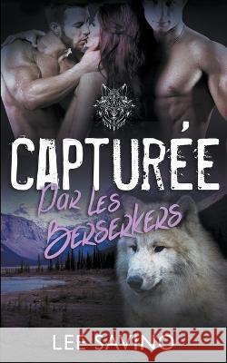 Capturée par les Berserkers Savino, Lee 9781648471865