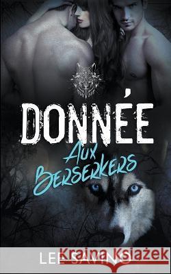 Donnée aux Berserkers Lee Savino 9781648471896 Silverwood Press