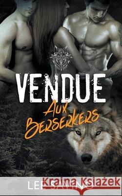 Vendue aux Berserkers Lee Savino 9781648472893 Lee Savino