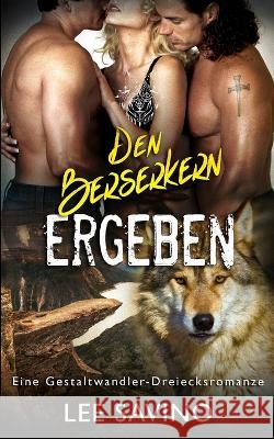 Den Berserkern ergeben Lee Savino 9781648472909