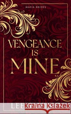 Vengeance is Mine Lee Savino 9781648479779 Silverwood Press