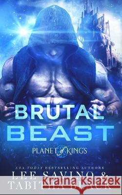 Brutal Beast Lee Savino Tabitha Black  9781648479830 Silverwood Press