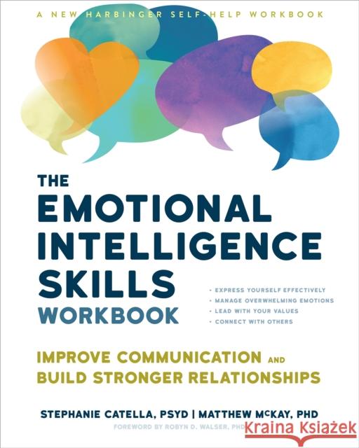 The Emotional Intelligence Skills Workbook: Improve Communication and Build Stronger Relationships Stephanie Catella 9781648482311 New Harbinger Publications