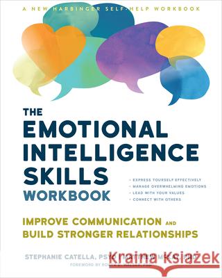 The Emotional Intelligence Skills Workbook: Improve Communication and Build Stronger Relationships Stephanie Catella 9781648482311 New Harbinger Publications