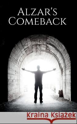 Alzar's Comeback Aasem Daud   9781648500176 Notion Press
