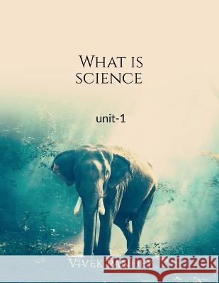 What is science? (color) Vivek Pandey 9781648502958 Notion Press