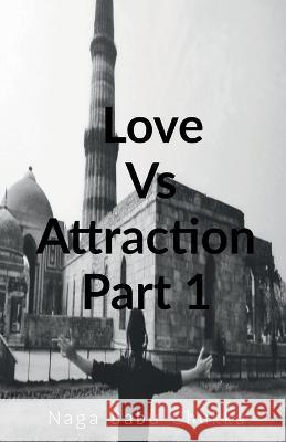 Love Vs Attraction Naga Babu 9781648503566